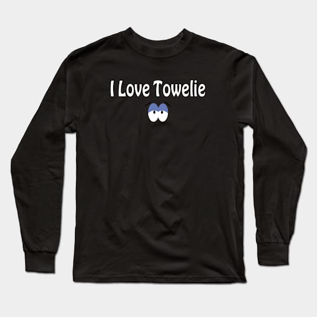 I Love Towelie Long Sleeve T-Shirt by Dishaw studio